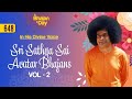 648 - Sri Sathya Sai Avatar Bhajans Vol - 2 | In His Divine Voice |