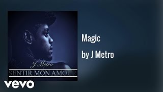 Watch J Metro Magic video