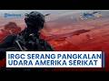 Jet Tempur IRGC Gempur Pangkalan Udara AS, Klaim sebagai Lokasi Peluncuran Serangan ke Pulai Sirik