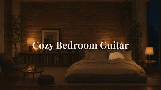 Cozy Bedroom Guitar 🌙 Soft BGM for Deep Sleep, Insomnia & Rest