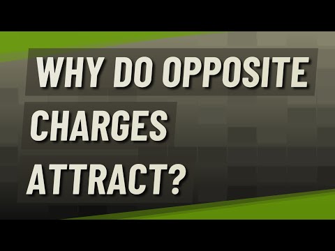 Vidéo: Pourquoi les charges positives et négatives s'attirent-elles ?