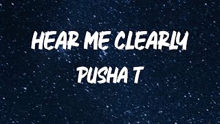 Pusha T - Hear Me Clearly (with Nigo) [Lyric Video]