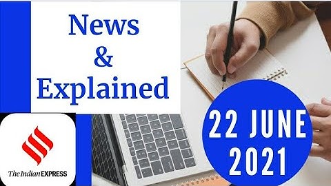 22nd June 2021 | Gargi Classes News & Explained Analysis