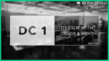 Brainstorm School DC1: Designing with Color and Light | VisualPops