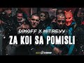 DIMOFF x MITREVV - ZA KOI SA POMISLI [OFFICIAL VIDEO]