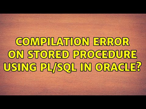 Compilation error on stored procedure using PL/SQL in Oracle? (2 ...
