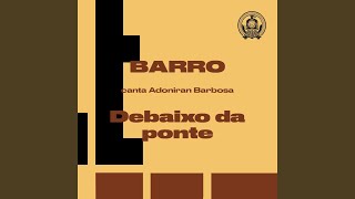 Watch Barro Debaixo Da Ponte video