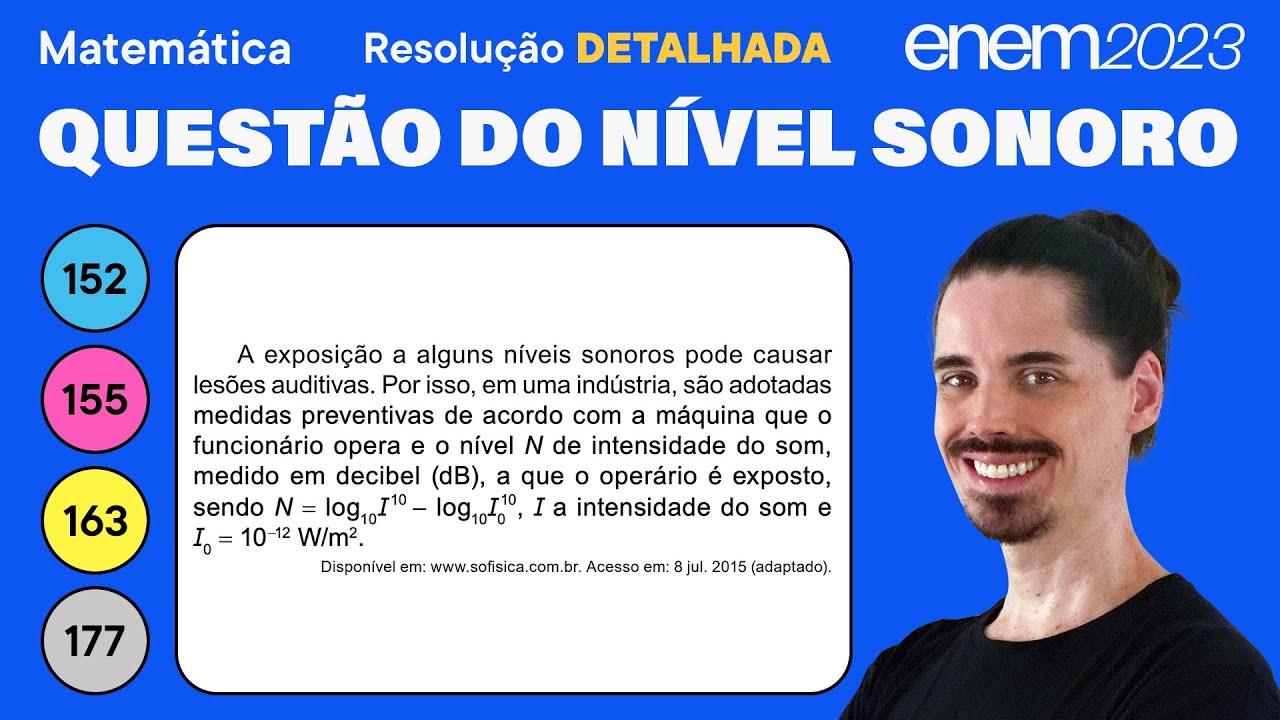 🔵 Questão do nível sonoro: ENEM 2023 Matemática (Detalhada) - Logaritmos