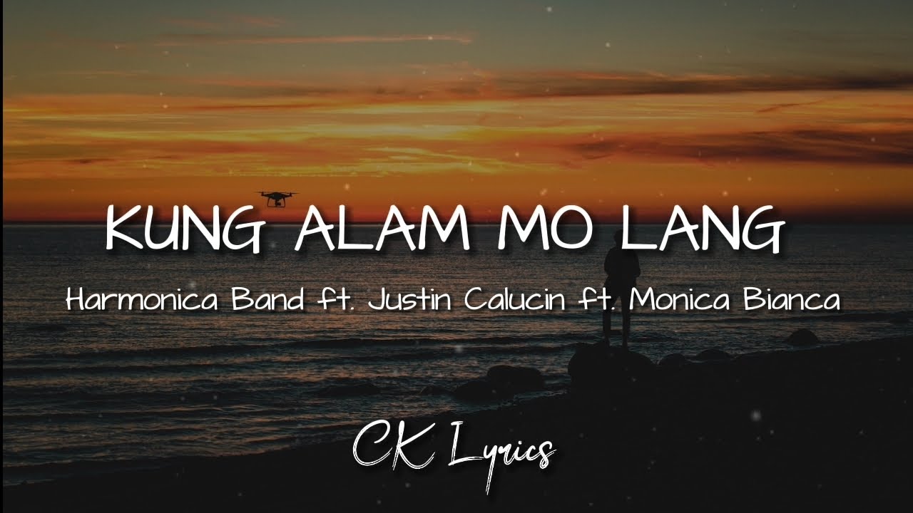 Kung Alam Mo Lang   Harmonica Band ft Justin Calucin ft Monica Bianca Full Lyrics