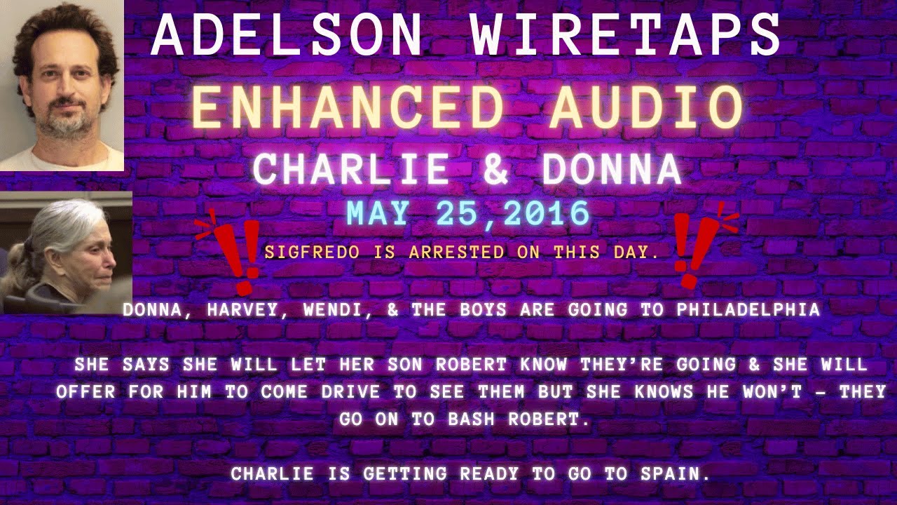 Adelson Wiretaps - Charlie and Donna Bash The Normal Sibling, Robert