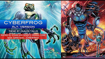 CYBERFROG ALTERNATE VERSION - MUSIC BY ZAALEN TALLIS