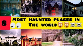 Top 8 Most Haunted Places in the world️️️️️