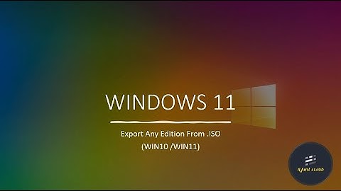 Export any edition of Window 11 from ISO image