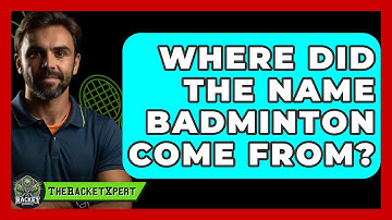 Where Did The Name Badminton Come From? - The Racket Xpert