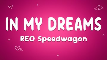 REO Speedwagon - In My Dreams