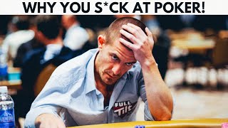 13 REASONS WHY YOU ARE LOSING AT POKER | How to Win at Poker