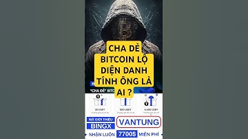 Cha Đẻ Bitcoin Lộ Diện? Danh Tính Thật Khiến Cả Thế Giới Sững Sờ #bingx 🚀🚀#vantungcrypto #pi