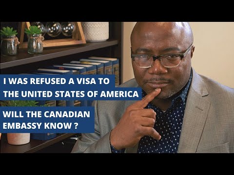 Will The Canadian Embassy Know That I Have Been Refused A Visa In A Different Country