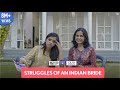 FilterCopy | Struggles Of An Indian Bride | Ft. Ahsaas Channa, Lovleen Misra and Aditya Pandey