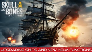 Skull and Bones. what ships should you upgrade and new helm mechanics