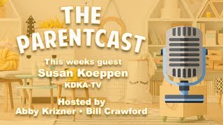The Parentcast Episode 9: Susan Koeppen