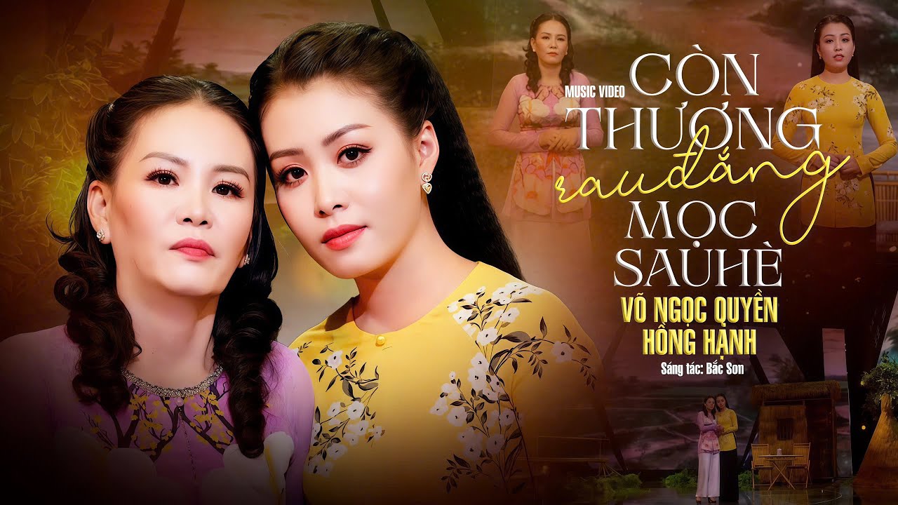 Giọng Hát Ngọt Ngào VÕ NGỌC QUYỀN Kết Hợp HỒNG HẠNH Bài CÒN THƯƠNG RAU ĐẮNG MỌC SAU HÈ Nghe Da Diết