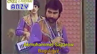 Akmuhammet Saparow - Bagul gyz Resimi