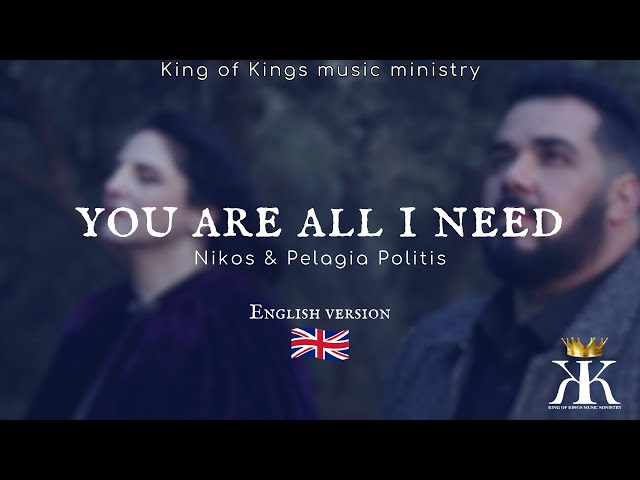You Are all i need | ™King of Kings | Nikos u0026 Pelagia Politis class=