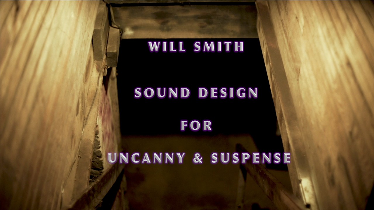 Sound Design For Uncanny & Suspense