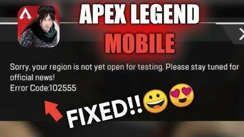 Apex legends mobile log in big problem error 102555