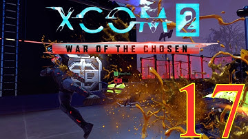 XCOM 2 War Of The Chosen: Legendary Ironman EP 17