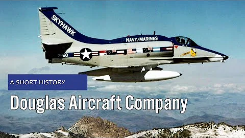 Douglas Aircraft Company - A Short History