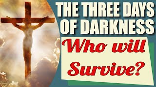 Surviving the Three Days of Darkness According to Mystics and Saints