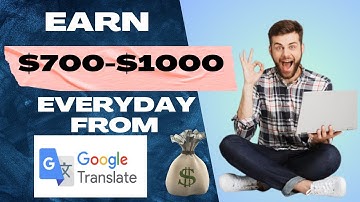 Earn $700+ Every Day with Google Translator Making Money Online Explained!|howto00111