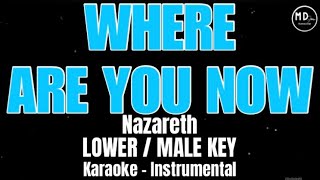 WHERE ARE YOU NOW | (Nazareth) LOWER MALE KEY • KARAOKE | INSTRUMENTAL