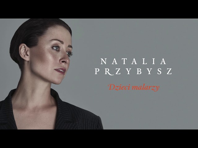 Natalia Przybysz - Dzieci malarzy