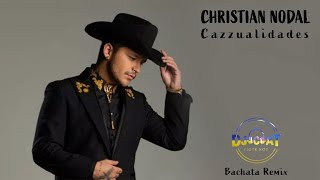 Christian Nodal - Cazzualidades (DJ Cat Bachata Remix)