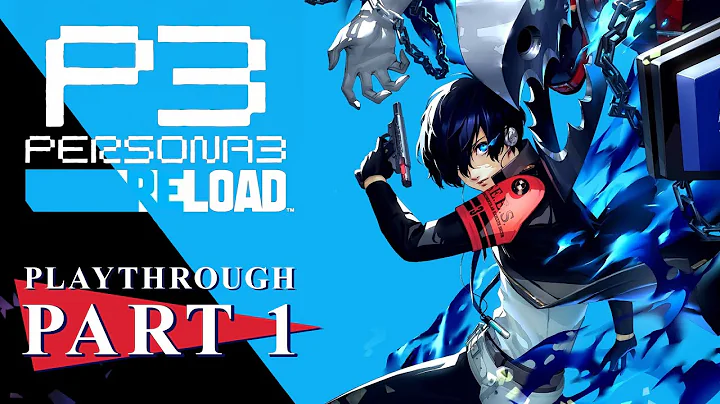 Persona 3 Reload - My First Journey into the Dark Hour | First Playthrough - Part 1