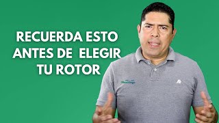 RECUERDA ESTO ANTES DE ELEGIR UN ROTOR