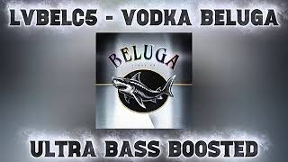 Lvbelc5 Vodka Beluga Ultra Bass Boosted .Editci