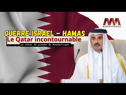 Guerre Israël-Hamas,  Le Qatar Incontournable.