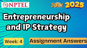 Entrepreneurship and IP Strategy || week 4 | NPTEL assignment answer | July 2025