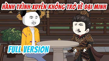 [Full Version] Hành Trình Xuyên Không Trở Về Đại Minh | Hà Nhân Xuyên Không | Chuột Vietsub