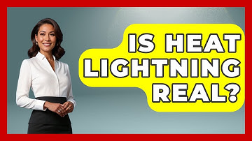 Is Heat Lightning Real? - Weather Watchdog