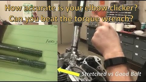How accurate is your elbow clicker? Torque wrench accurate?