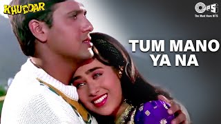 Tum Mano Ya Na Mano - Khuddar - Govinda & Karisma Kapoor - Full Song chords