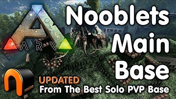 Ark - Nooblets Main Base Tour