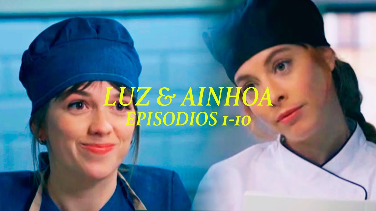 Luz y Ainhoa 1 / EPISODIOS 1-10