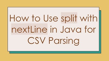 How to Use split with nextLine in Java for CSV Parsing