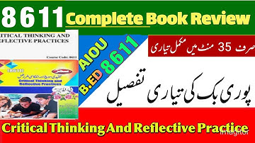 Aiou 8611 complete Book review|Critical thinking and reflective practices|8611 important question